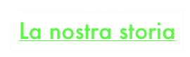 La nostra storia